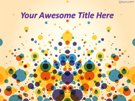 Free Colored Bubbles PowerPoint Template - Download Free PowerPoint PPT